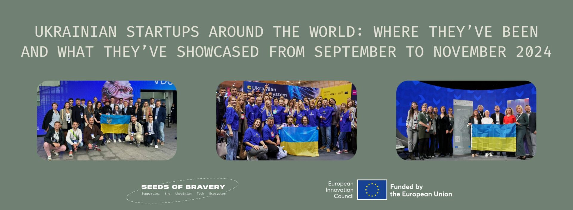 Ukrainian startups around the world: Where they’ve been and what they’ve showcased from September to November 2024 - Seeds Of Bravery