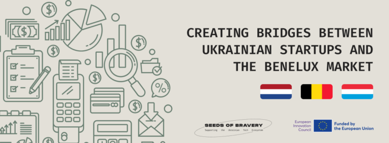 Seeds of Bravery: Creating Bridges Between Ukrainian Startups and the Benelux Market - Seeds Of Bravery